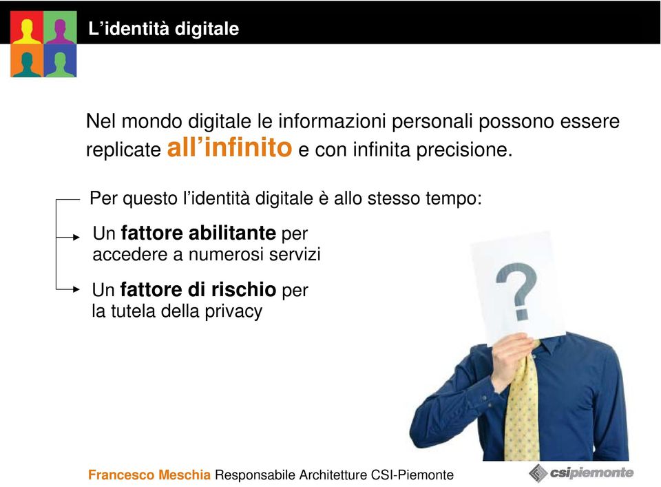 Per questo l identità digitale è allo stesso tempo: Un fattore abilitante per