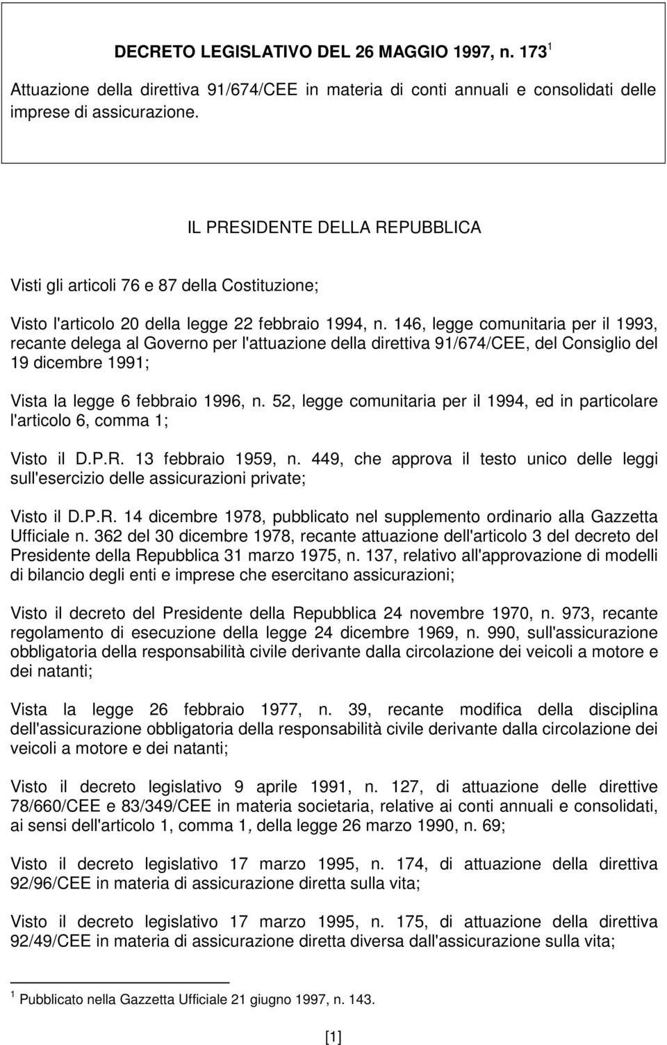 146, legge comunitaria per il 1993, recante delega al Governo per l'attuazione della direttiva 91/674/CEE, del Consiglio del 19 dicembre 1991; Vista la legge 6 febbraio 1996, n.