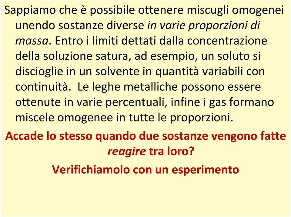 quantità variabili con continuità.