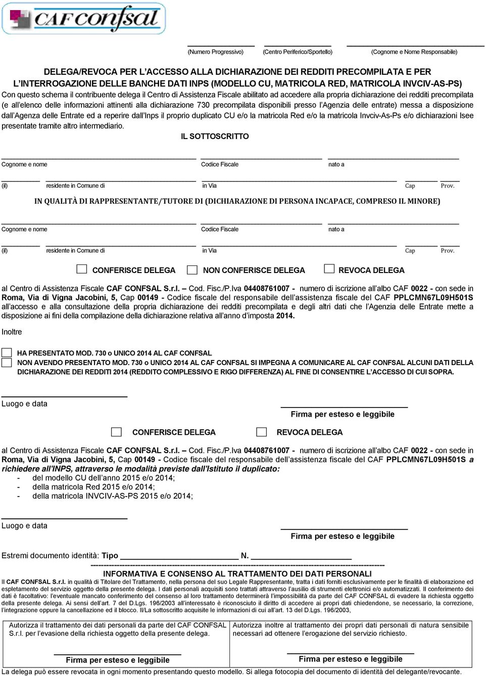 (e all elenco delle informazioni attinenti alla dichiarazione 730 precompilata disponibili presso l Agenzia delle entrate) messa a disposizione dall Agenza delle Entrate ed a reperire dall Inps il