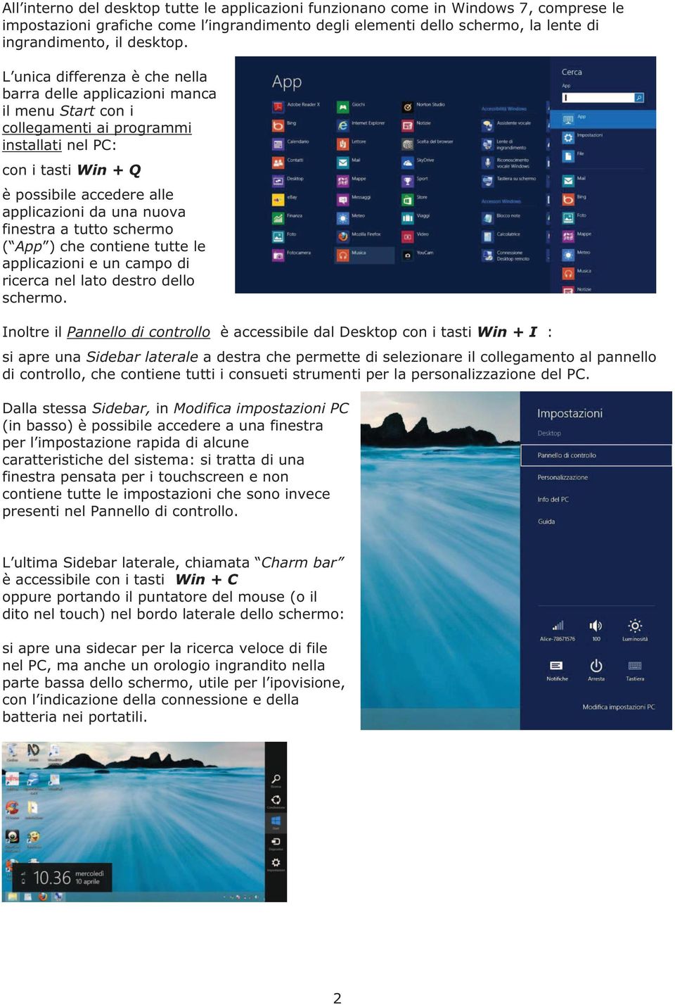 finestra a tutto schermo ( App ) che contiene tutte le applicazioni e un campo di ricerca nel lato destro dello schermo.