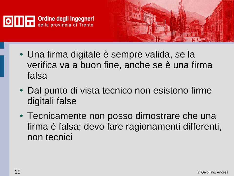 esistono firme digitali false Tecnicamente non posso dimostrare che una