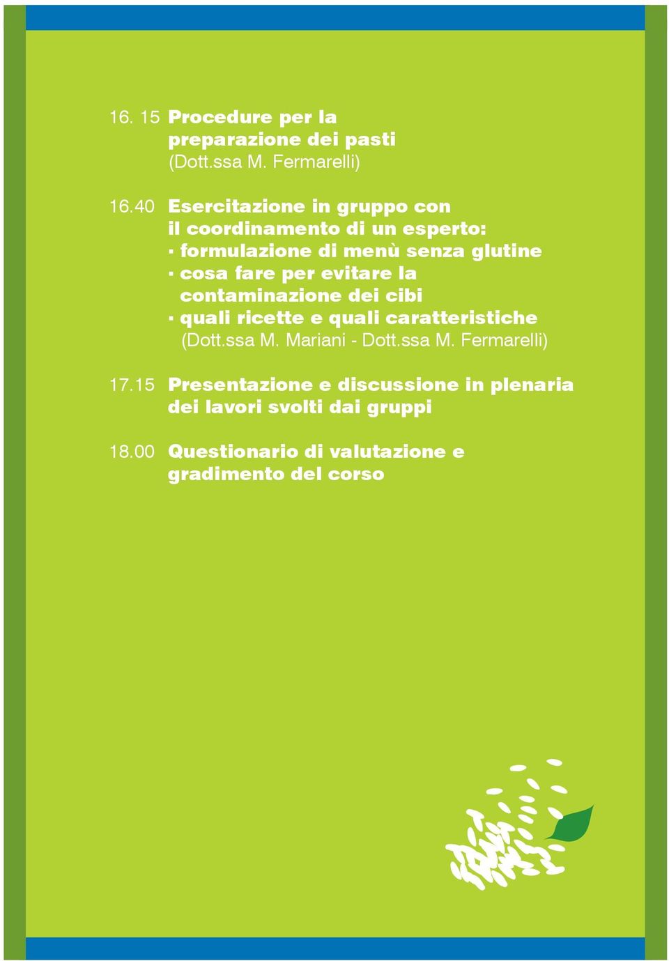 cosa fare per evitare la contaminazione dei cibi. quali ricette e quali caratteristiche (Dott.ssa M.