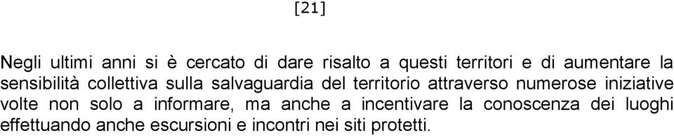 attraverso numerose iniziative volte non solo a informare, ma anche a