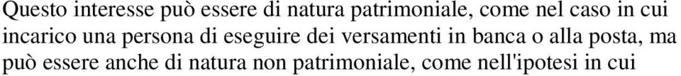 dei versamenti in banca o alla posta, ma può essere