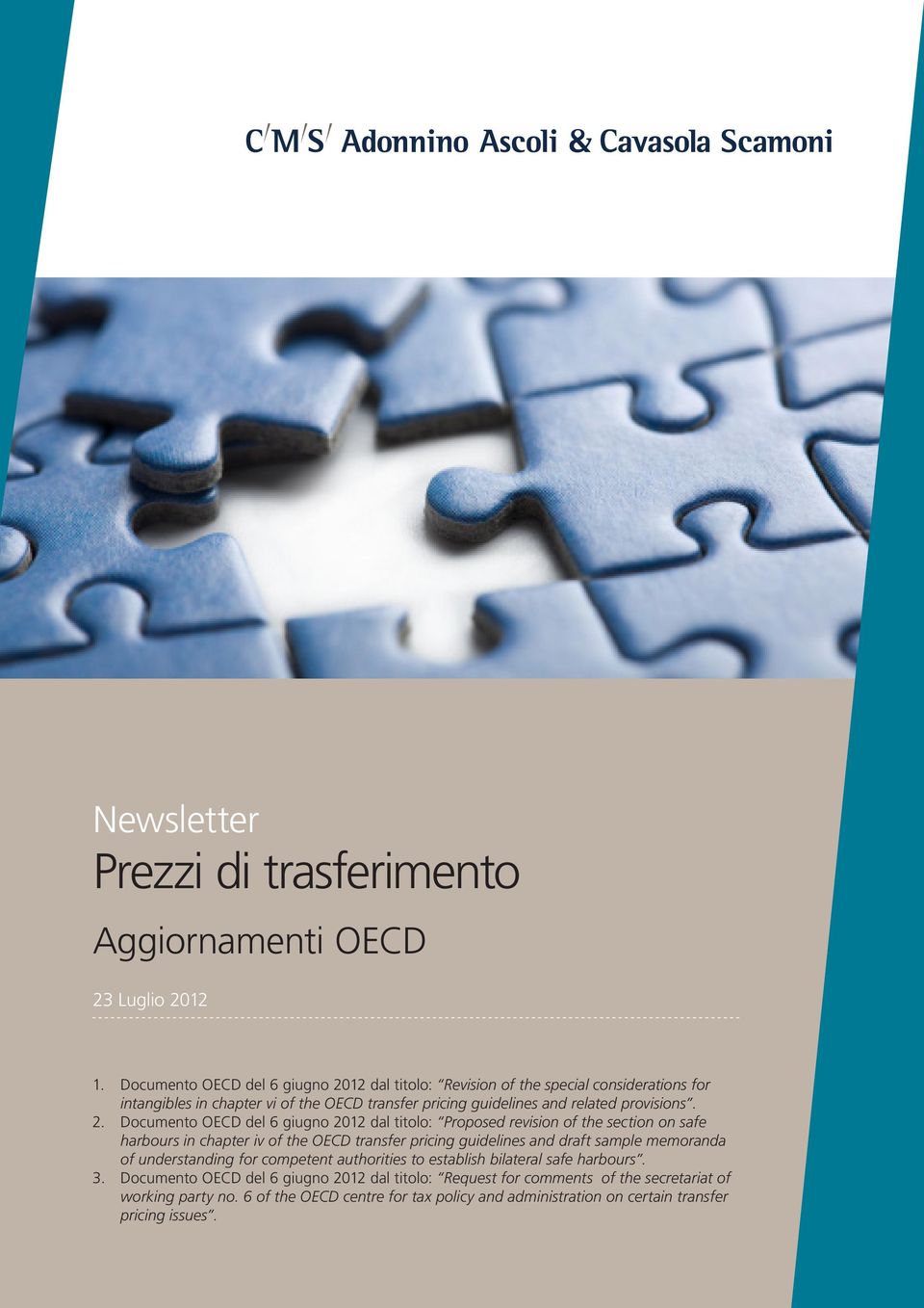 2. Documento OECD del 6 giugno 2012 dal titolo: Proposed revision of the section on safe harbours in chapter iv of the OECD transfer pricing guidelines and draft sample