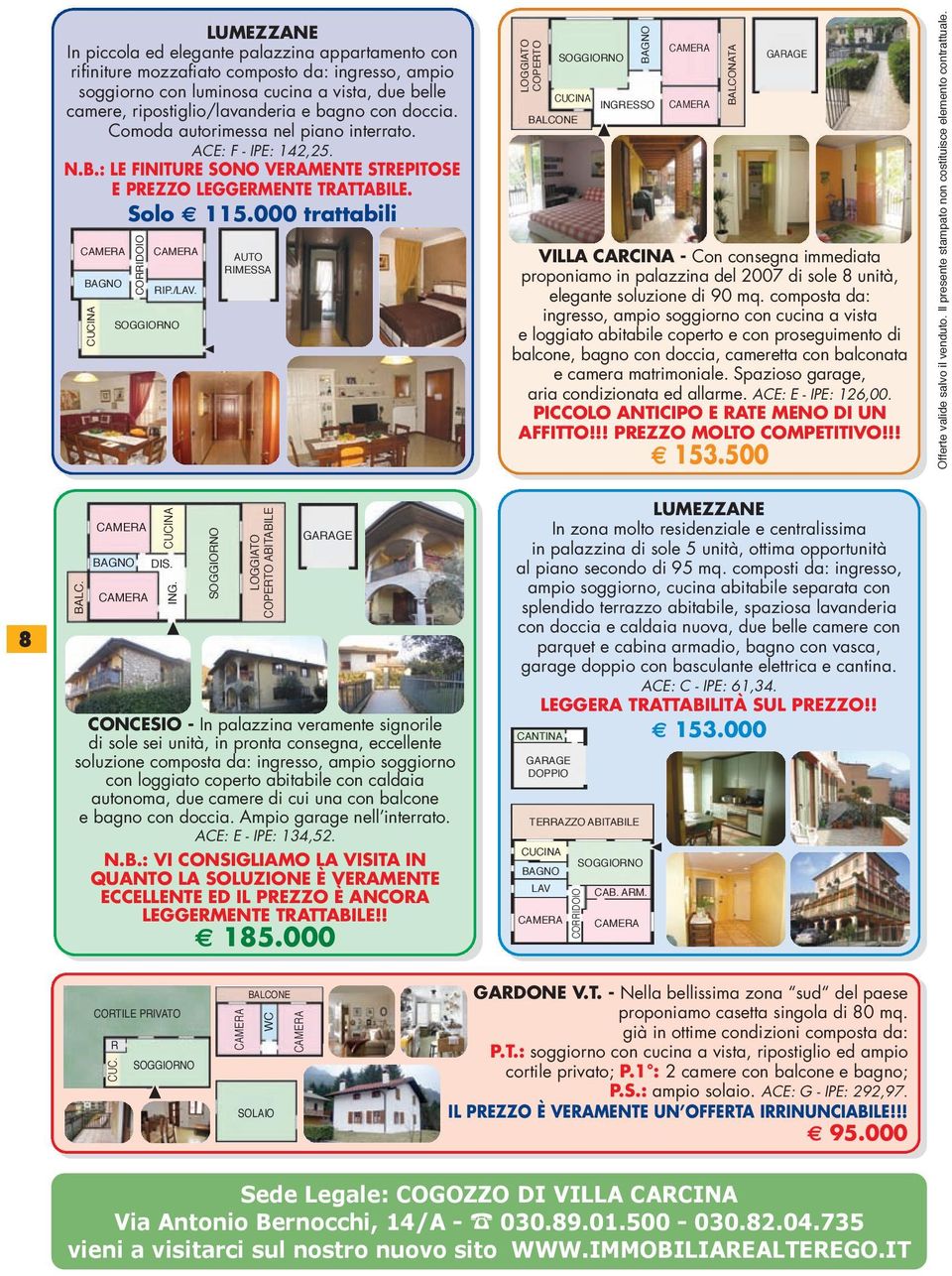 / AUTO RIMESSA LOGGIATO COPERTO INGRESSO - Con consegna immediata proponiamo in palazzina del 2007 di sole 8 unità, elegante soluzione di 90 mq.