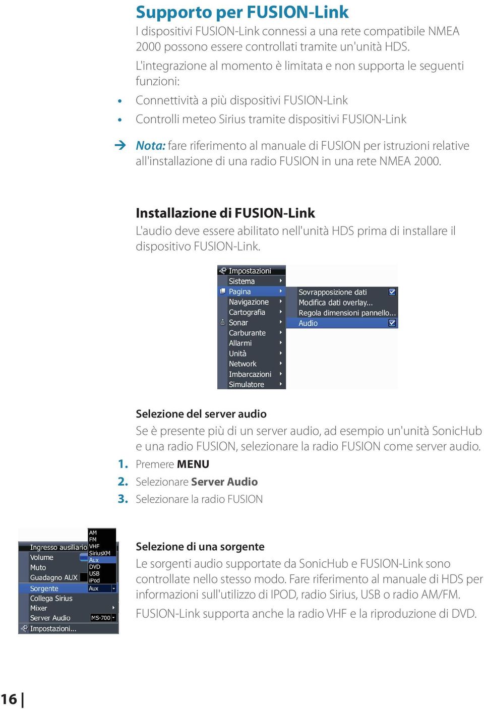 manuale di FUSION per istruzioni relative all'installazione di una radio FUSION in una rete NMEA 2000.