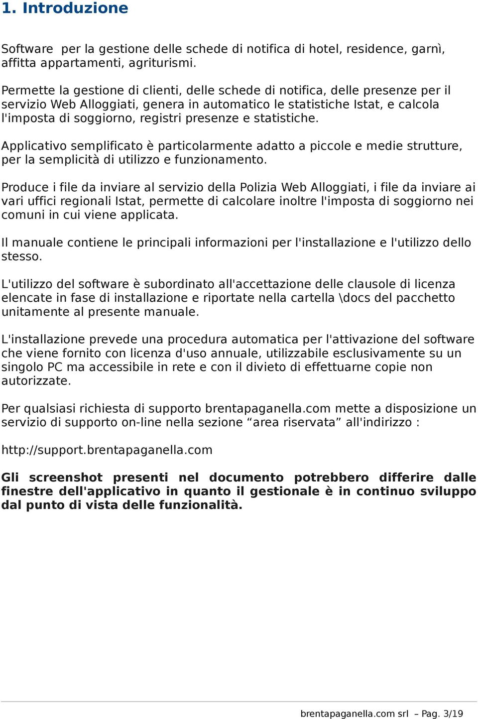 presenze e statistiche. Applicativo semplificato è particolarmente adatto a piccole e medie strutture, per la semplicità di utilizzo e funzionamento.