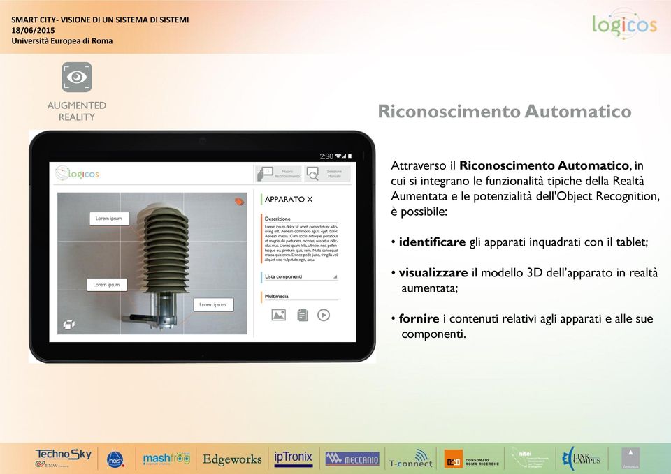 possibile: identificare gli apparati inquadrati con il tablet; visualizzare il modello 3D