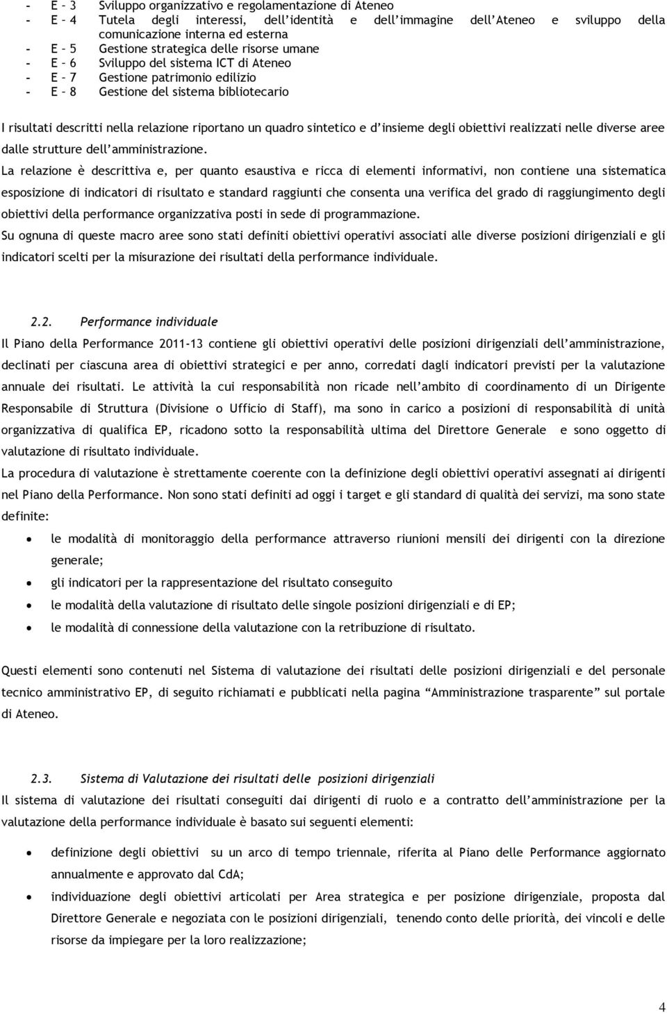 quadro sintetico e d insieme degli obiettivi realizzati nelle diverse aree dalle strutture dell amministrazione.