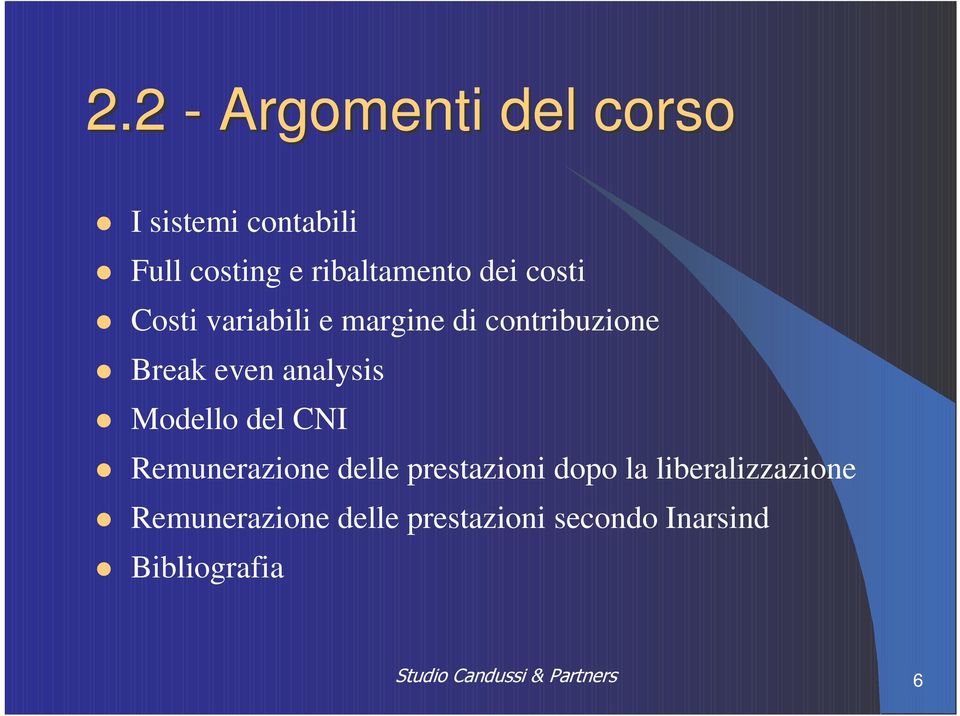 Break even analysis Modello del CNI Remunerazione delle prestazioni