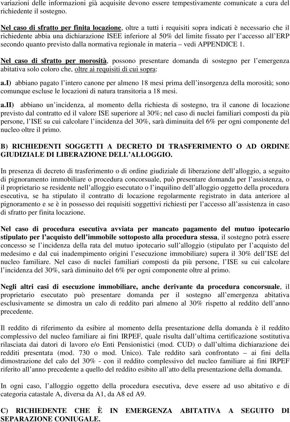 ERP secondo quanto previsto dalla normativa regionale in materia vedi APPENDICE 1.