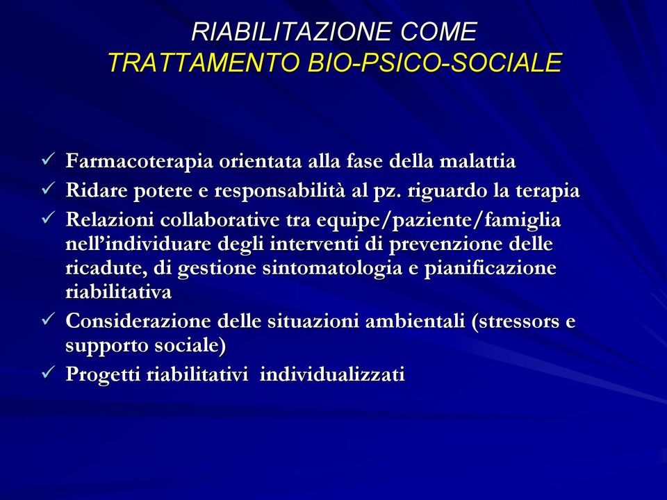 riguardo la terapia Relazioni collaborative tra equipe/paziente/famiglia nell individuare degli interventi di