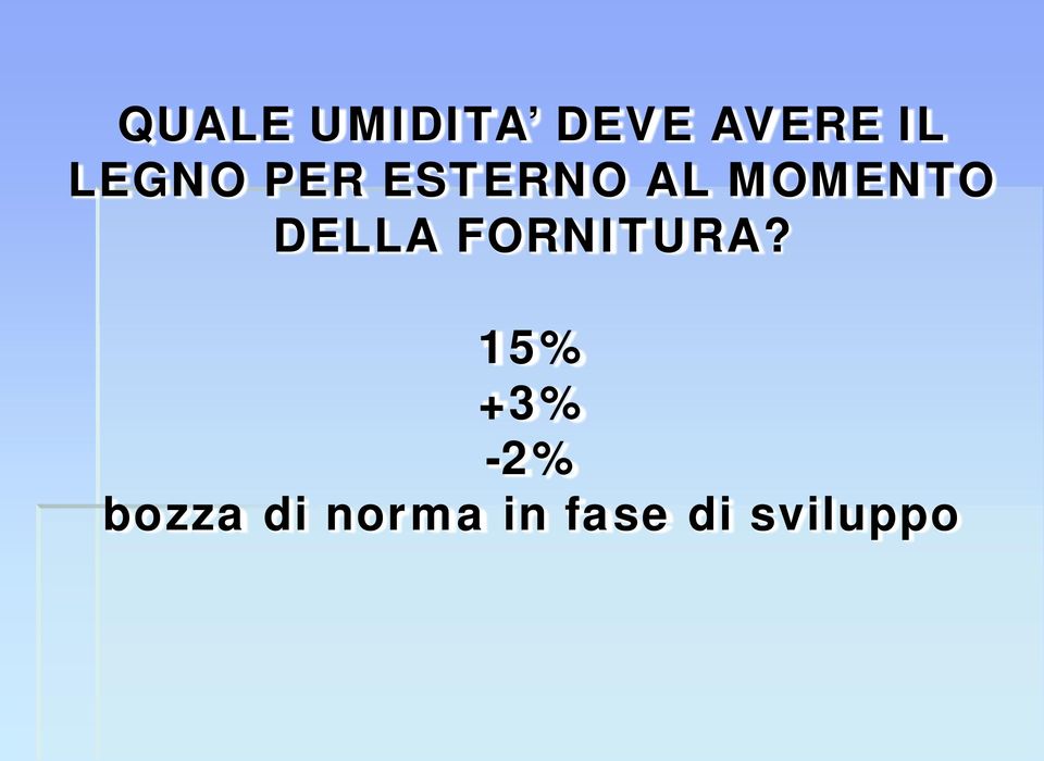 DELLA FORNITURA?