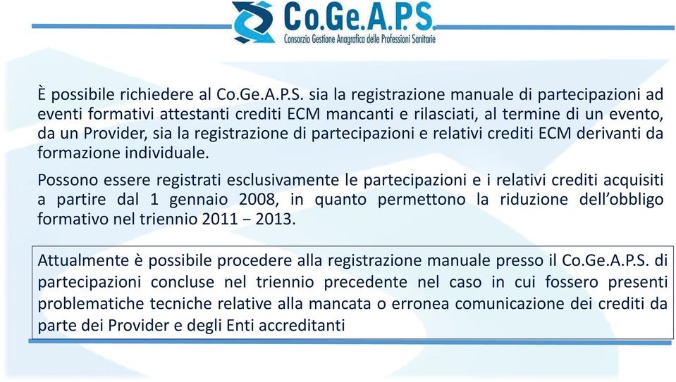 relativi crediti ECM derivanti da formazione individuale.