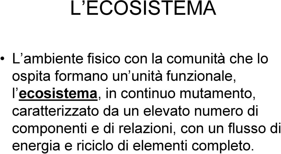 mutamento, caratterizzato da un elevato numero di componenti e