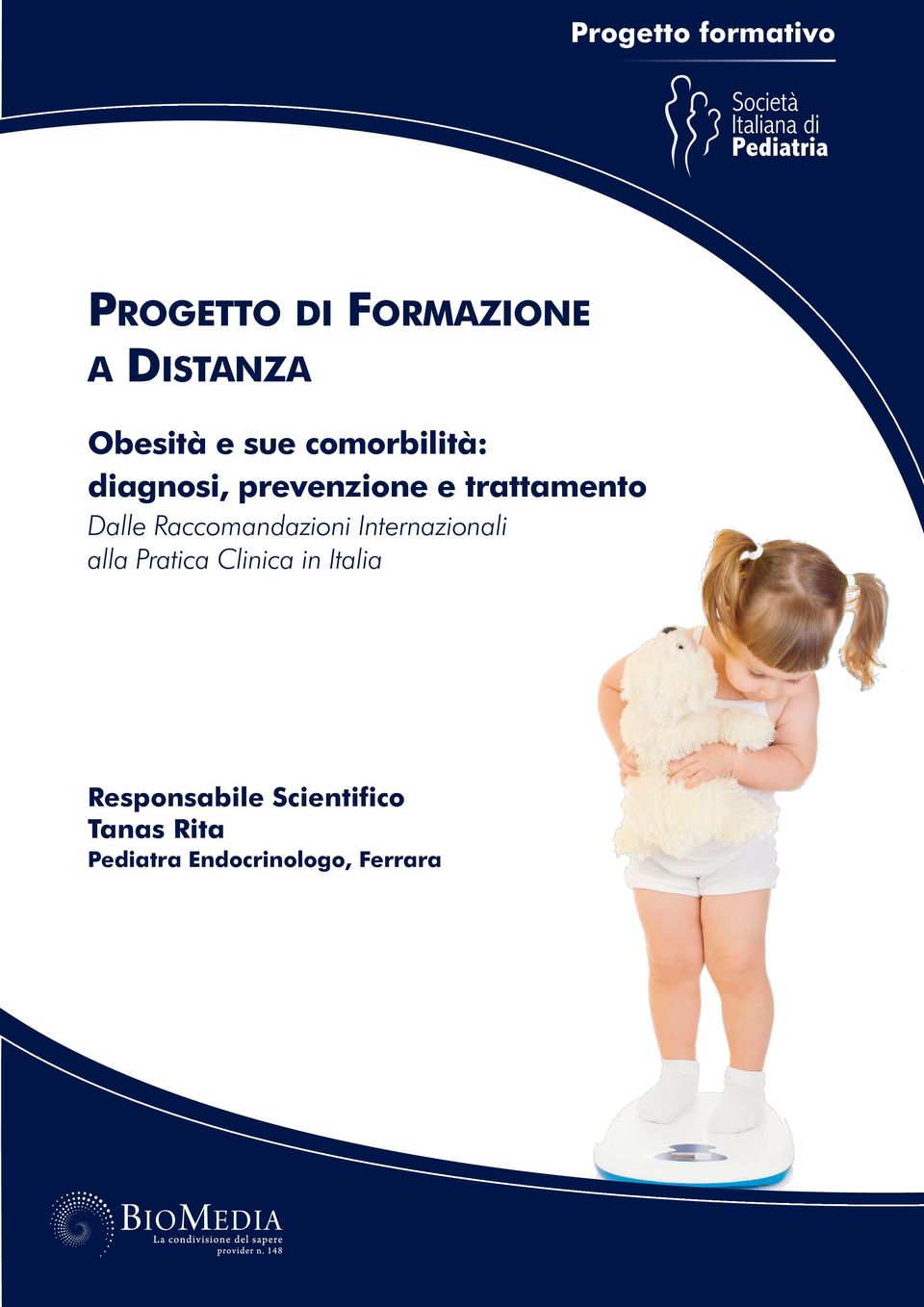 Pratica Clinica in Italia Responsabile Scientifico Tanas Rita Pediatra