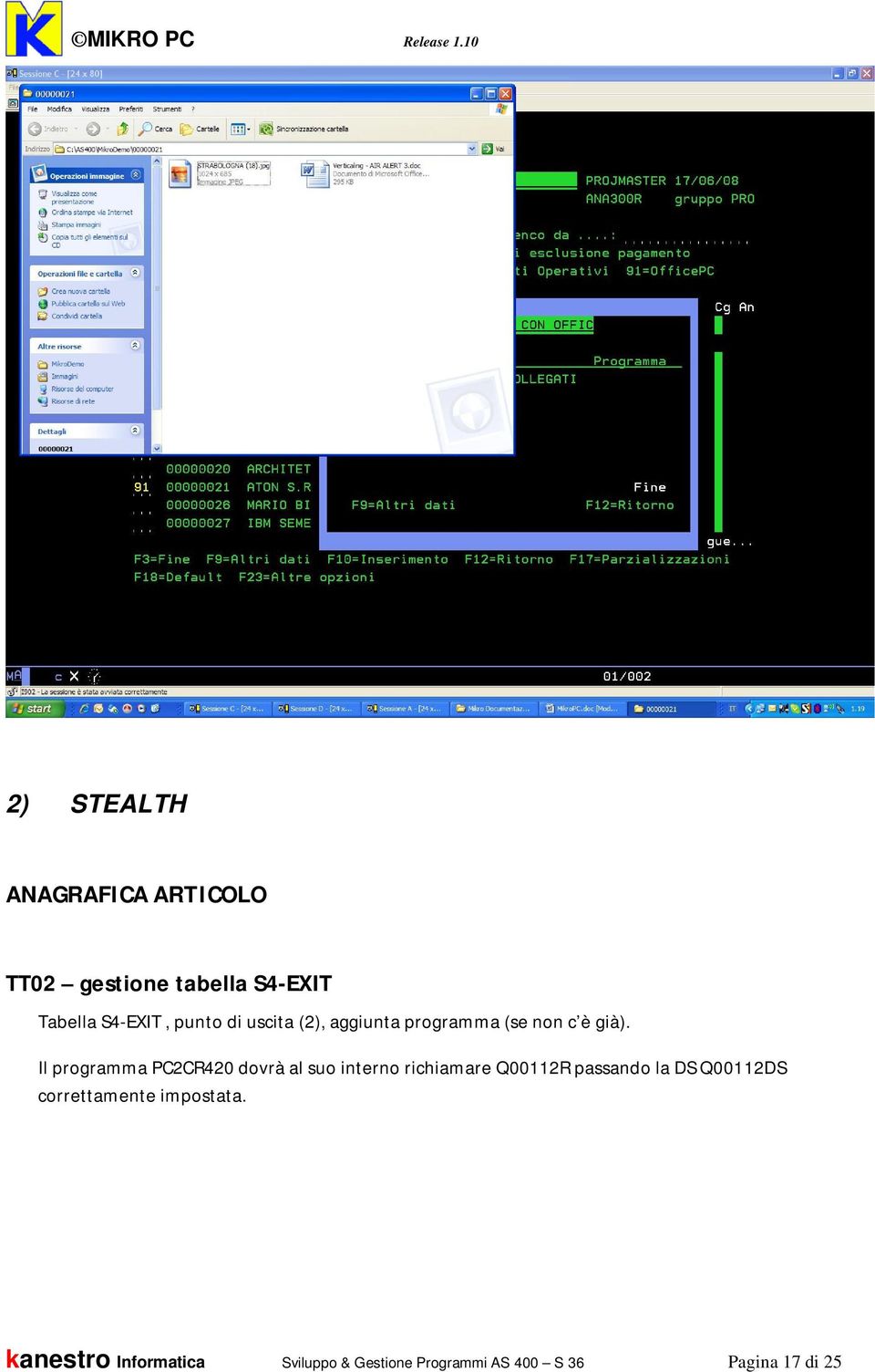 Il programma PC2CR420 dovrà al suo interno richiamare Q00112R passando la DS