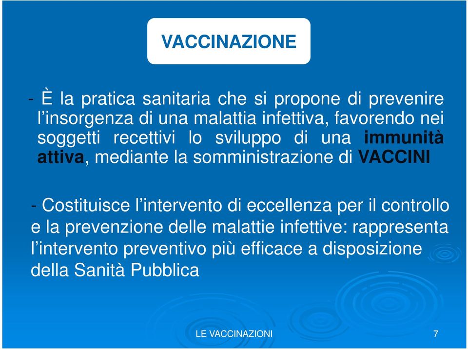 somministrazione di VACCINI - Costituisce l intervento di eccellenza per il controllo e la prevenzione