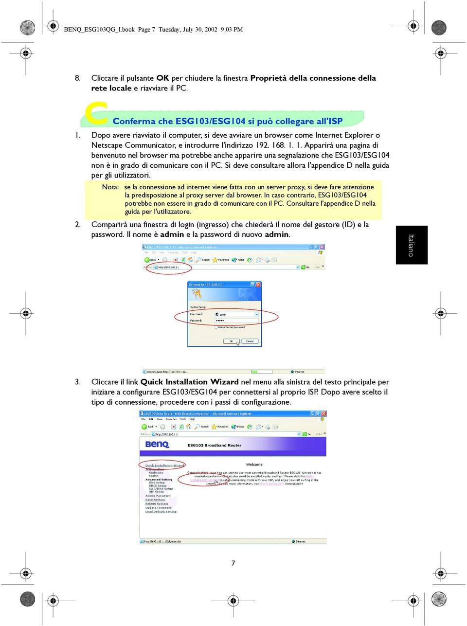 1. 1. Apparirà una pagina di benvenuto nel browser ma potrebbe anche apparire una segnalazione che ESG103/ESG104 non è in grado di comunicare con il PC.