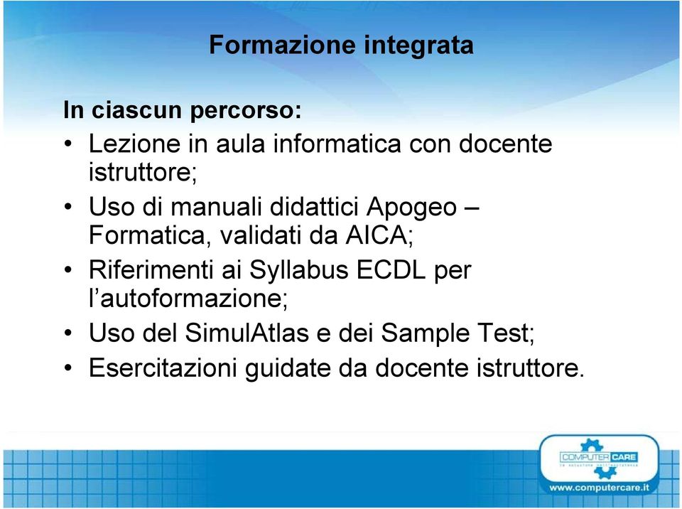 validati da AICA; Riferimenti ai Syllabus ECDL per l autoformazione;