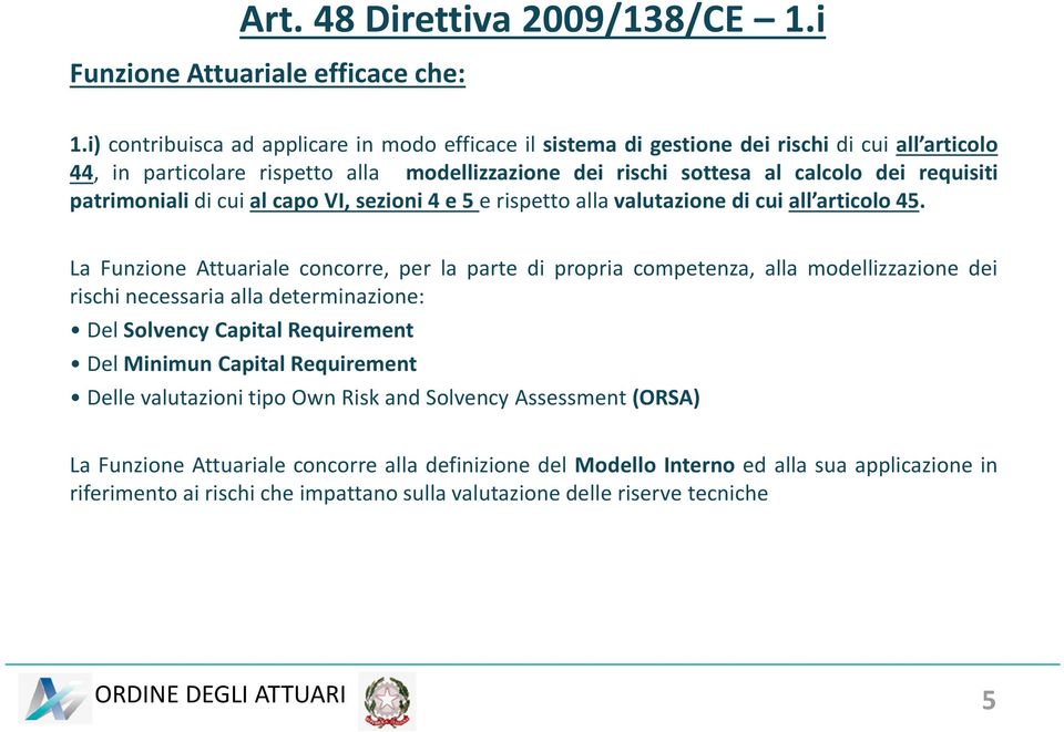 patrimonialidicui al capo VI, sezioni 4 e 5 e rispetto alla valutazione di cui all articolo 45.