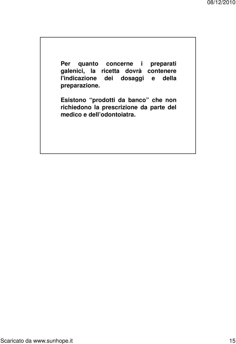 Esistono prodotti da banco che non richiedono la prescrizione da