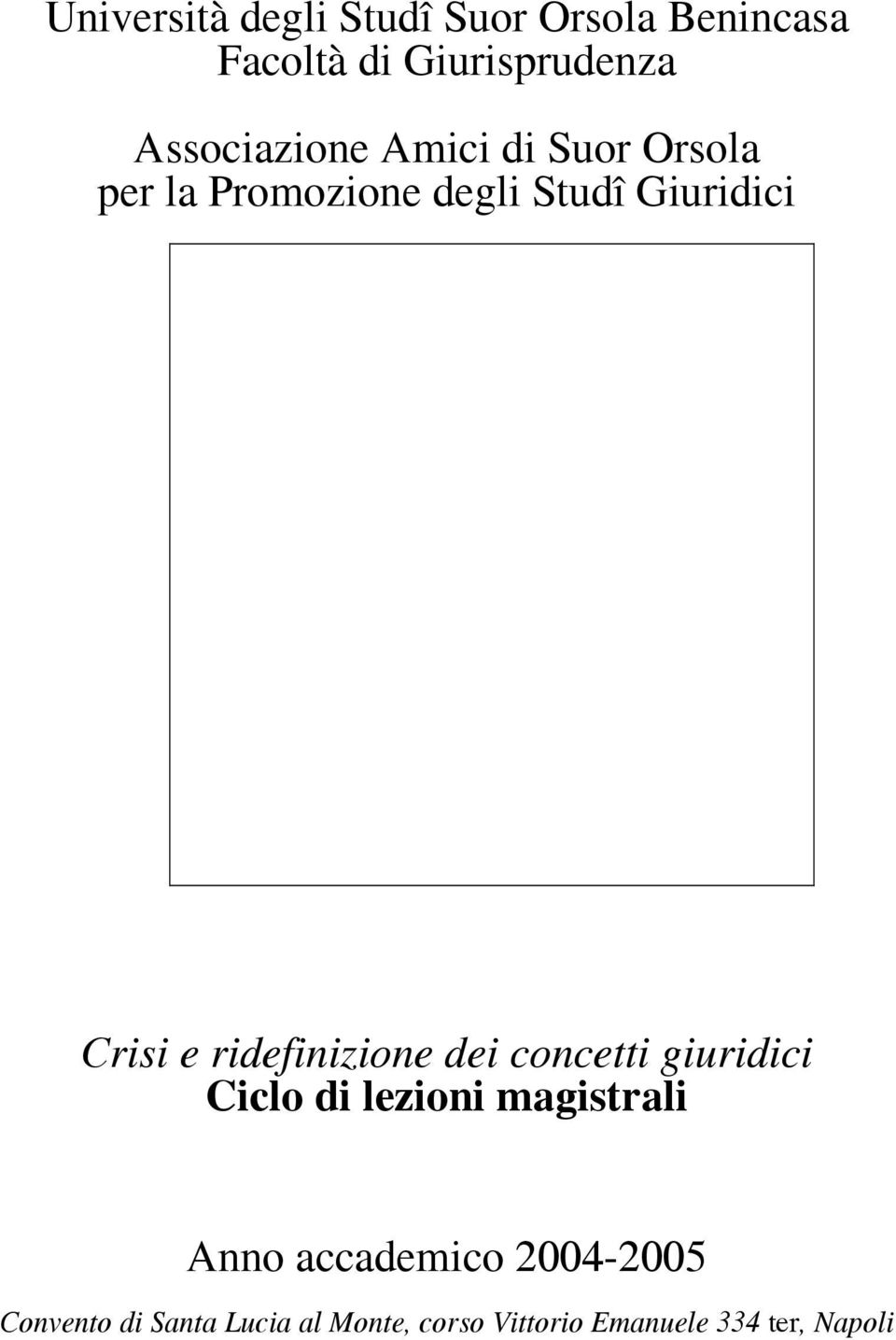 e ridefinizione dei concetti giuridici Ciclo di lezioni magistrali Anno