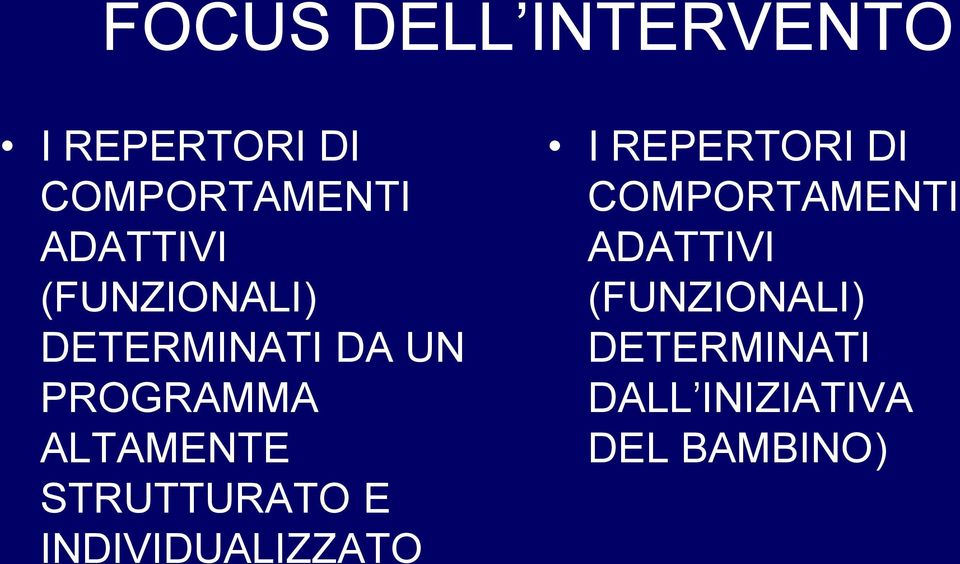 ALTAMENTE STRUTTURATO E INDIVIDUALIZZATO I REPERTORI DI