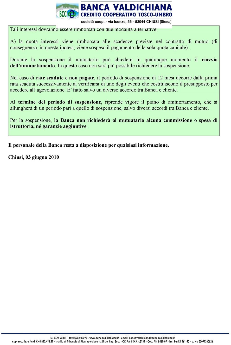 In questo caso non sarà più possibile richiedere la sospensione.