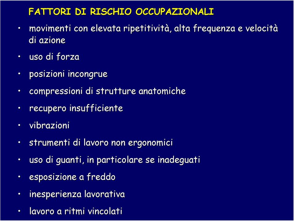 recupero insufficiente vibrazioni strumenti di lavoro non ergonomici uso di guanti, in