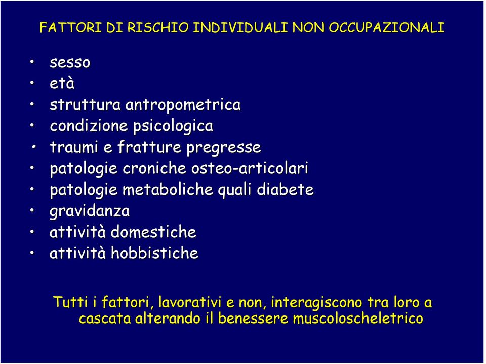 patologie metaboliche quali diabete gravidanza attività domestiche attività hobbistiche