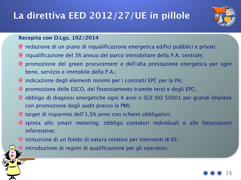 centrale; promozione del green procurement e dell alta prestazione energetica per ogni bene, servizio e immobile della P.A.