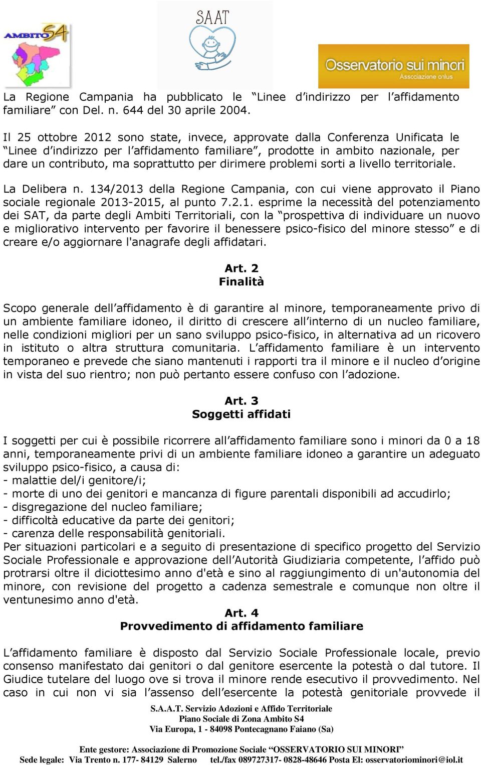 dirimere problemi sorti a livello territoriale. La Delibera n. 13