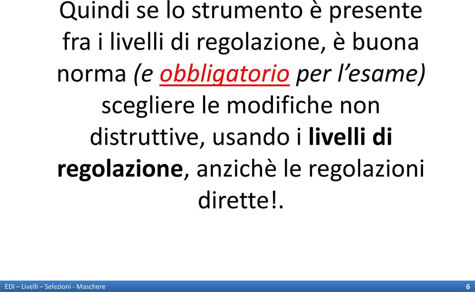 scegliere le modifiche non distruttive, usando i livelli di