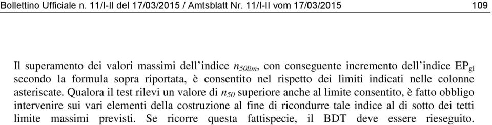 Qualora il test rilevi un di n 50 superiore anche al consentito, è fatto obbligo intervenire sui vari elementi della