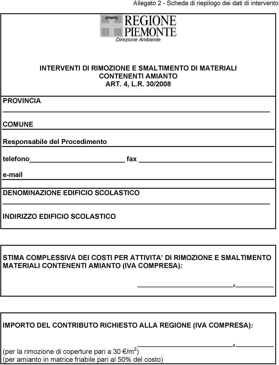 SCOLASTICO STIMA COMPLESSIVA DEI COSTI PER ATTIVITA DI RIMOZIONE E SMALTIMENTO MATERIALI CONTENENTI AMIANTO (IVA COMPRESA):, IMPORTO DEL