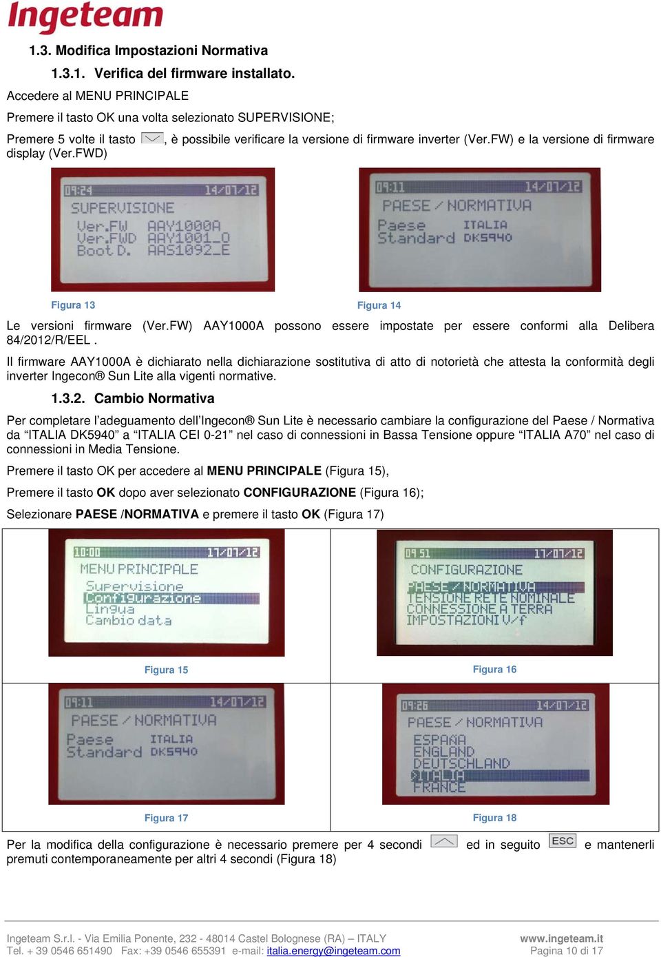 FW) e la versione di firmware display (Ver.FWD) Figura 13 Figura 14 Le versioni firmware (Ver.FW) AAY1000A possono essere impostate per essere conformi alla Delibera 84/2012/R/EEL.
