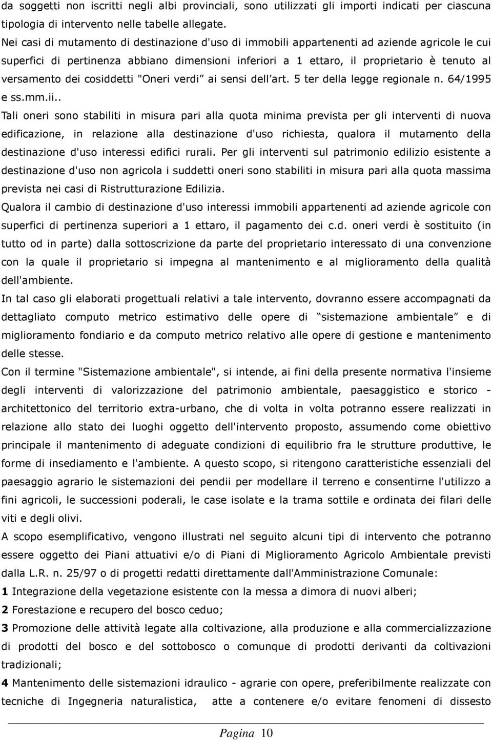 dei cosiddetti "Oneri verdi ai sensi dell art. 5 ter della legge regionale n. 64/1995 e ss.mm.ii.