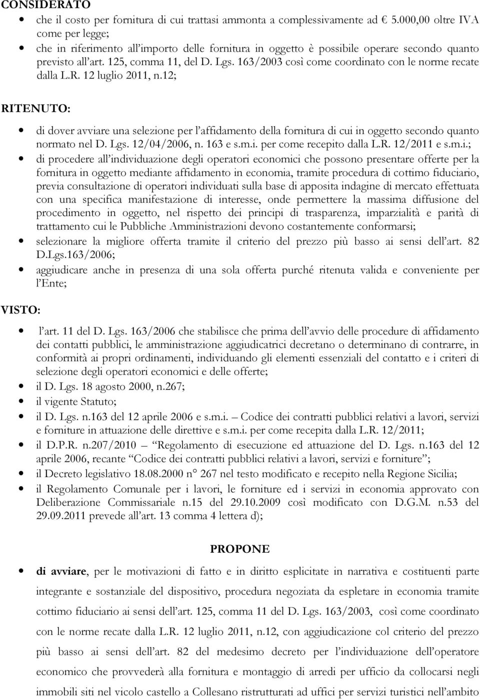 163/2003 così come coordinato con le norme recate dalla L.R. 12 luglio 2011, n.