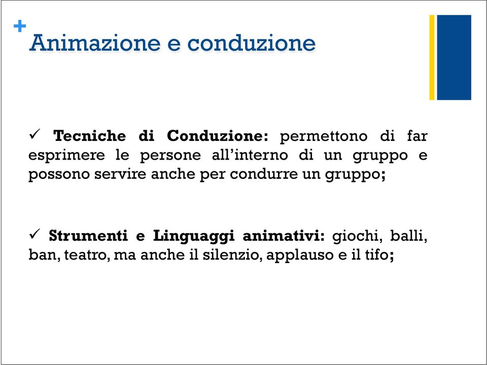 servire anche per condurre un gruppo; ü Strumenti e Linguaggi