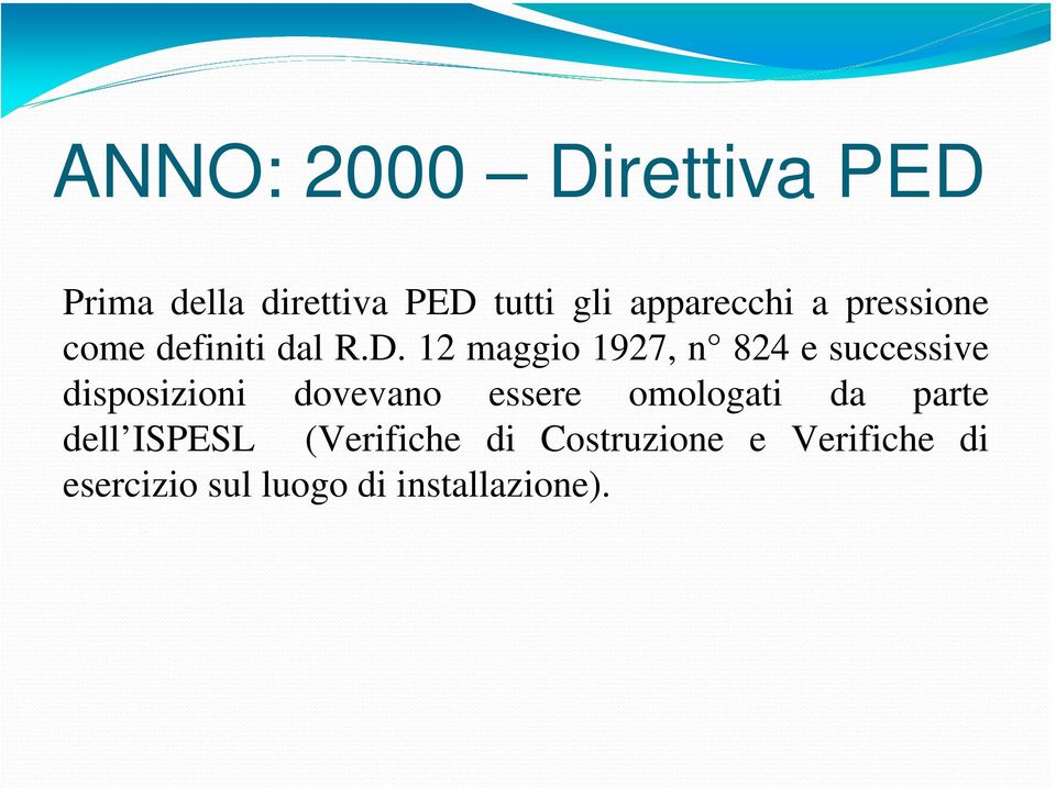 12 maggio 1927, n 824 e successive disposizioni dovevano essere