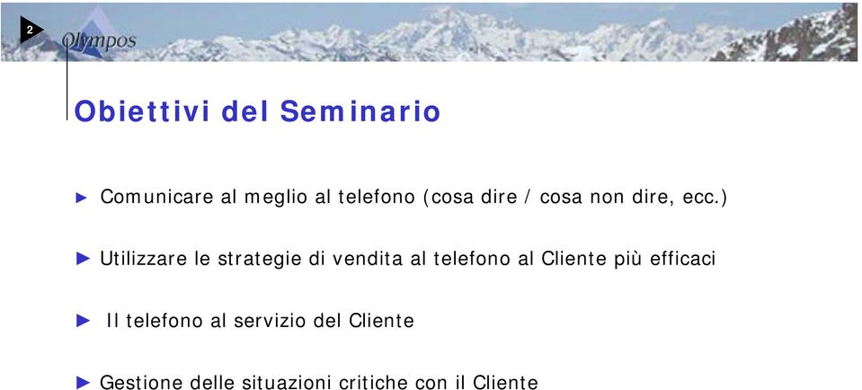 ) Utilizzare le strategie di vendita al telefono al Cliente