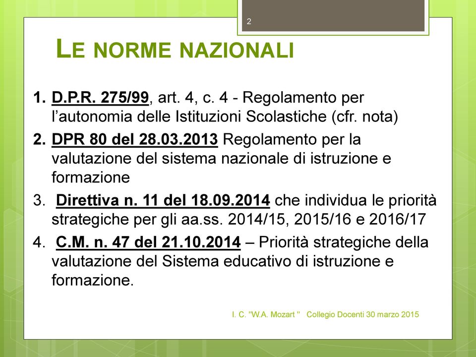 2013 Regolamento per la valutazione del sistema nazionale di istruzione e formazione 3. Direttiva n. 11 del 18.09.