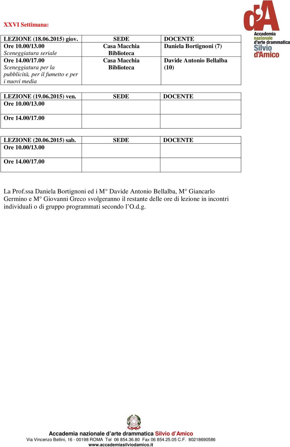 SEDE DOCENTE LEZIONE (20.06.2015) sab. SEDE DOCENTE La Prof.