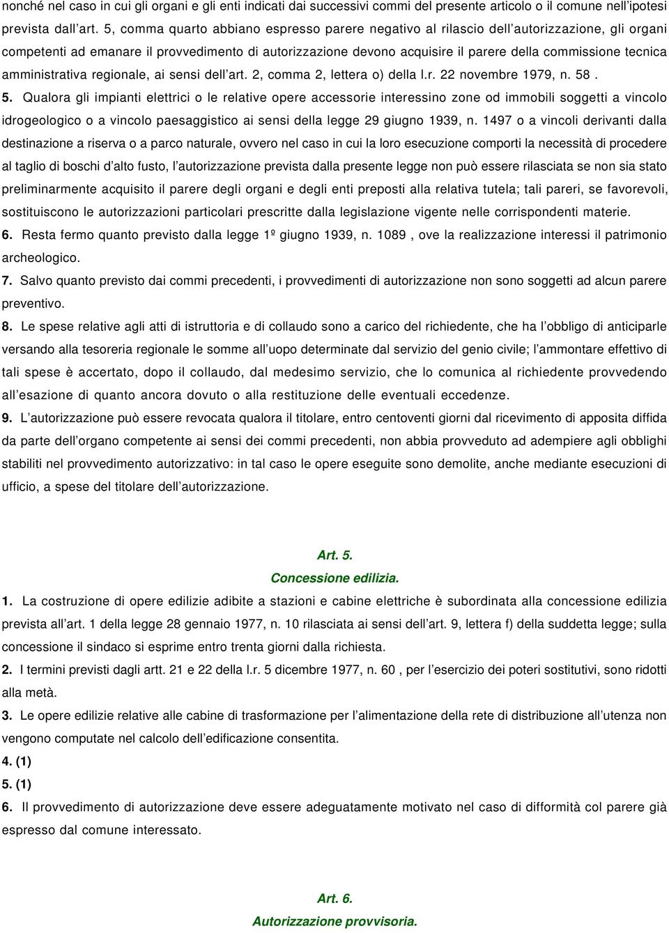 tecnica amministrativa regionale, ai sensi dell art. 2, comma 2, lettera o) della l.r. 22 novembre 1979, n. 58