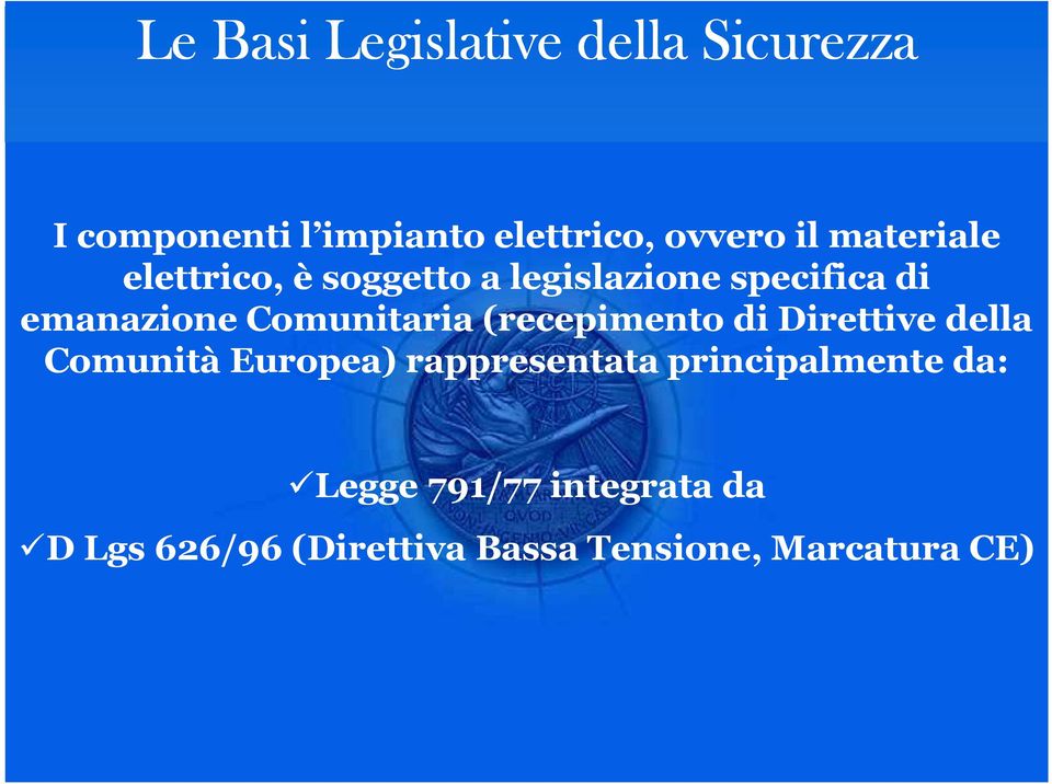 Comunitaria (recepimento di Direttive della Comunità Europea) rappresentata