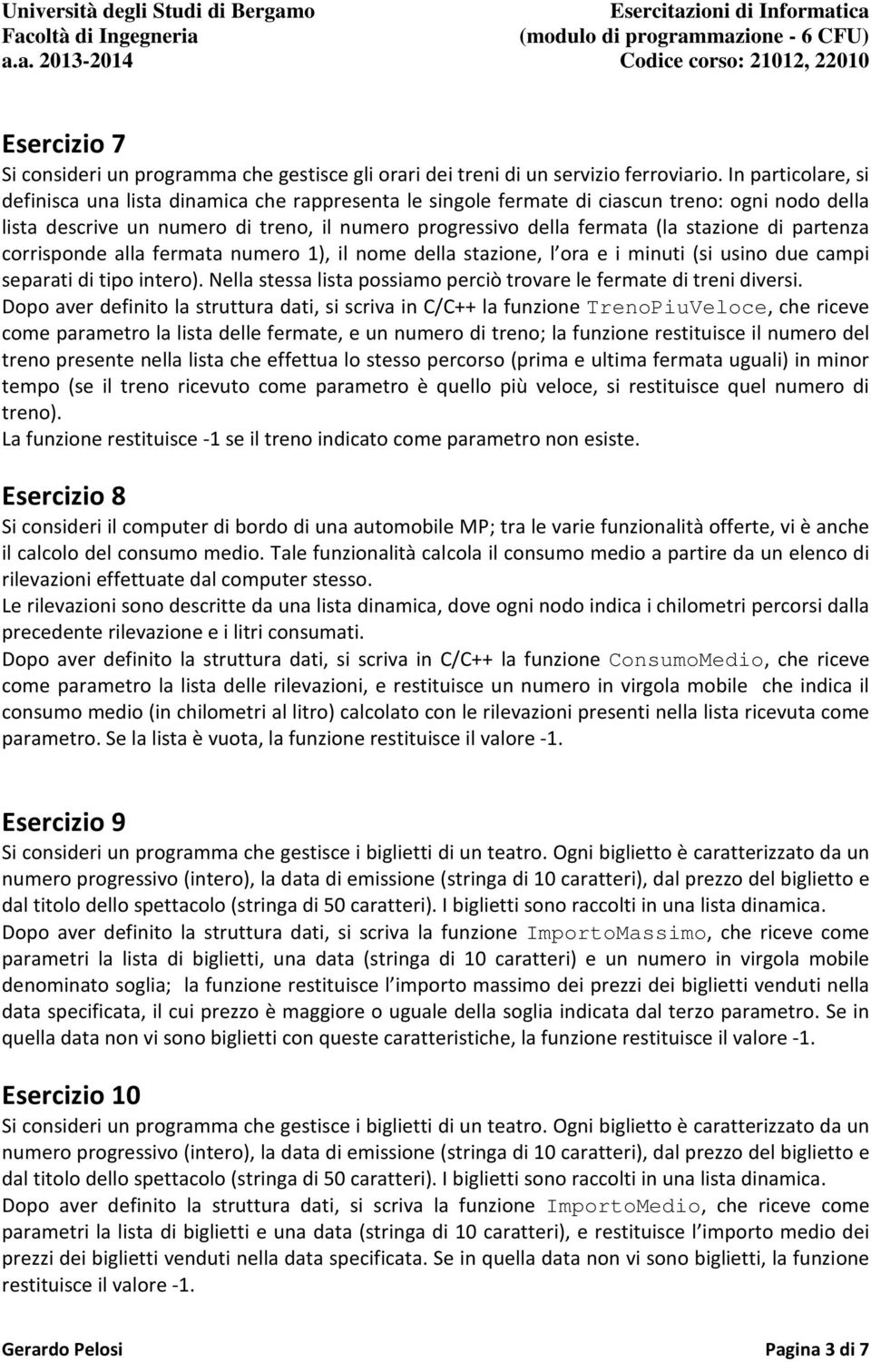 stazione di partenza corrisponde alla fermata numero 1), il nome della stazione, l ora e i minuti (si usino due campi separati di tipo intero).