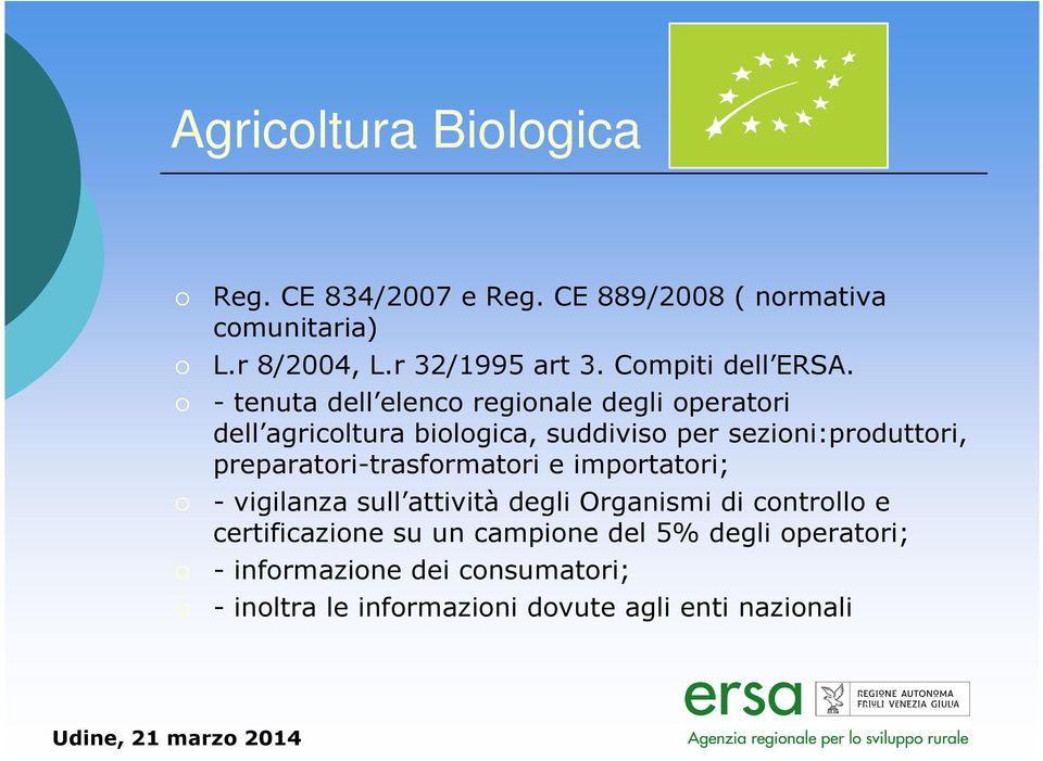 - tenuta dell elenco regionale degli operatori dell agricoltura biologica, suddiviso per sezioni:produttori,